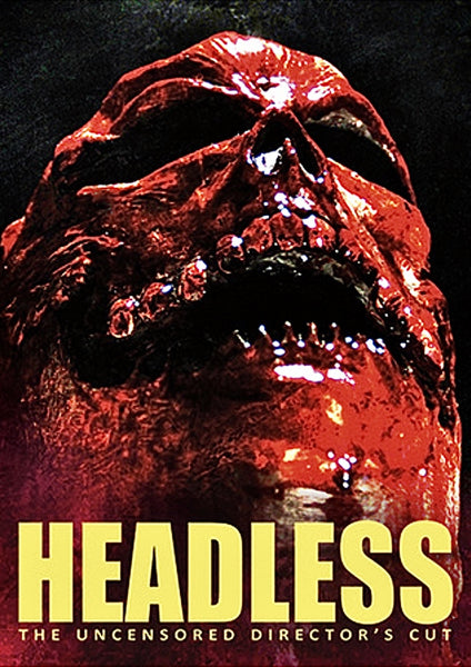 Headless (The Uncensored Director's Cut)