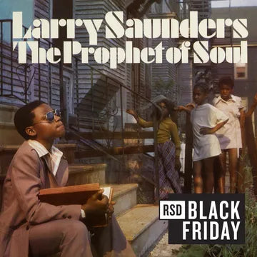 Larry Saunders - The Prophet of Soul