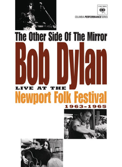 The Other Side of The Mirror Bob Dylan Live At The Newport Folk Festival 1963-1965