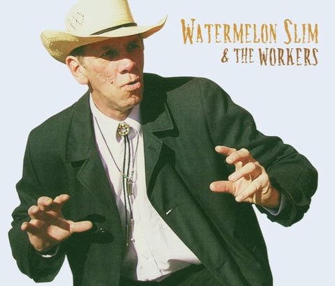 Watermelon Slim & The Workers