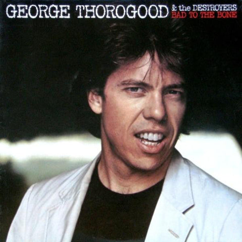 George Thorogood & The Destroyers