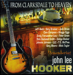 From Clarksdale To Heaven - Remembering John Lee Hooker