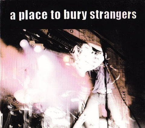 A Place To Bury Strangers