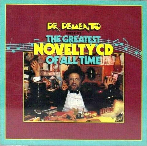 Dr. Demento Presents The Greatest Novelty CD Of All Time