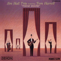 Jim Hall Trio Featuring Tom Harrell