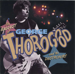 George Thorogood & The Destroyers