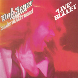 Bob Seger & The Silver Bullet Band