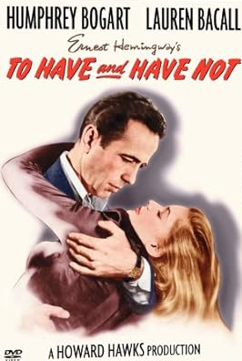 To Have and Have Not (1944)