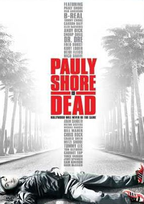 Pauly Shore Is Dead