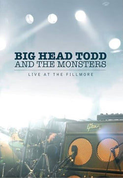 Big Head Todd And The Monsters: Live At The Fillmore