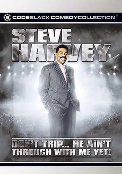 Steve Harvey: Don't Trip... He Ain't Through With Me Yet